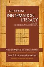 Integrating Information Literacy in the Higher Education Curriculum – Practical Models for Transformation