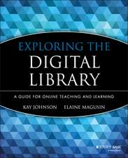 Exploring the Digital Library – A Guide for Online Teaching and Learning