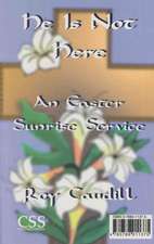 Funeral Service for Jesus & He is Not Here: A Service for Good Friday/An Easter Sunrise Service