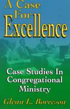 A Case for Excellence: Case Studies in Congregational Ministry