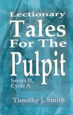 Lectionary Tales for the Pulpit: Series II, Cycle a