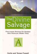 The Divine Salvage: First Lesson Sermons for Sundays After Pentecost