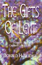 The Gifts of Lent: Sermons and Children's Sermons