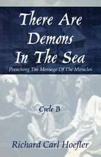 There Are Demons in the Sea: Preaching the Message of the Miracles Cycle B