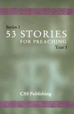 53 Stories for Preaching: Series 1, Year 1