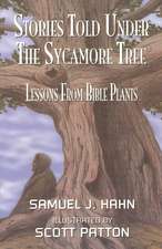 Stories Told Under the Sycamore Tree: Lessons from Bible Plants