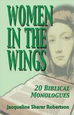 Women in the Wings: 20 Biblical Monologues