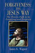 Forgiveness: The Proven Path to Be Forgiving and Forgiven