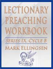 Lectionary Preaching Workbook, Series IX, Cycle B for the Revised Common Lectionary