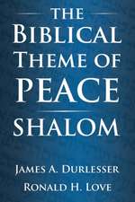 The Biblical Theme of Peace / Shalom