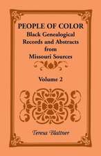 People of Color: Black Genealogical Records and Abstracts from Missouri Sources, Volume 2