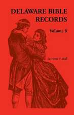 Delaware Bible Records, Volume 6