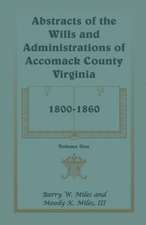 Abstracts of the Wills and Administrations of Accomack County, Virginia, 1800-1860