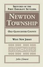 Sketches of the First Emigrant Settlers - Newton Township, Old Gloucester County, West New Jersey