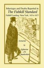 Marriages and Deaths Reported in the Fishkill Standard, Fishkill Landing, New York, 1874-1877