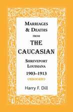 Marriages & Deaths from the Caucasian, Shreveport, Louisiana, 1903-1913