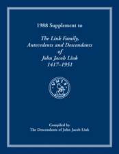 1988 Supplement To The Link Family, Antecedents and Descendants of John Jacob Link, 1417-1951. Compiled by the Descendants of John Jacob Link