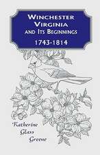 Winchester, Virginia and Its Beginnings, 1743-1814