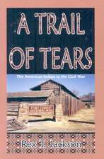 A Trail of Tears: The American Indian in the Civil War