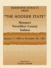 Newspaper Extracts from the Hoosier State, Newport, Vermillion County, Indiana, January 7,1880 to December 28, 1881