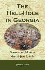 The Hell-Hole in Georgia: Sherman vs. Johnston May 22 - June 2, 1864