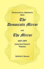 Genealogical Abstracts from the Democratic Mirror and the Mirror, 1857-1879, Loudoun County, Virginia