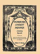 Dearborn County, Indiana, Cemetery Records, Volume D: Jackson Township, Kelso Township, Manchester Township, York Township and Addendum