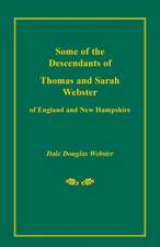 Some of the Descendants of Thomas and Sarah Webster of England and New Hampshire