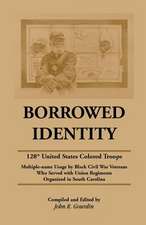 Borrowed Identity: 128th United States Colored Troops