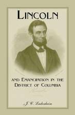 Lincoln and Emancipation in the District of Columbia