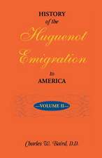 History of the Huguenot Emigration to America: Volume 2