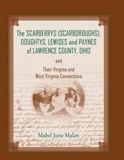 The Scarberrys (Scarboroughs), Doughtys, Lewises and Paynes of Lawrence County, Ohio, and Their Virginia and West Virginia Connections