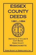 Essex County Deeds, 1681-1684, Abstracts of Volume 6, Copy Books, Essex County, Massachusetts