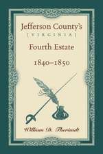 Jefferson County's [Virginia] Fourth Estate, 1840-1850