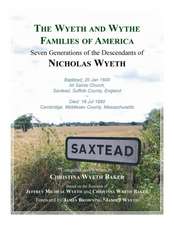 The Wyeth and Wythe Families of America. Seven Generations of the Descendants of Nicholas Wyeth