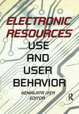 Electronic Resources: Use and User Behavior