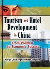 Tourism and Hotel Development in China: From Political to Economic Success