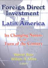 Foreign Direct Investment in Latin America: Its Changing Nature at the Turn of the Century