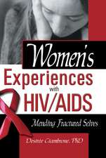 Women's Experiences with HIV/AIDS: Mending Fractured Selves