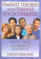 Feminist Theories and Feminist Psychotherapies: Origins, Themes, and Diversity, Second Edition