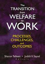 The Transition from Welfare to Work: Processes, Challenges, and Outcomes