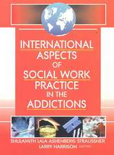 International Aspects of Social Work Practice in the Addictions