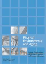 Physical Environments and Aging: Critical Contributions of M. Powell Lawton to Theory and Practice