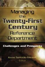 Managing the Twenty-First Century Reference Department: Challenges and Prospects