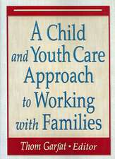 A Child and Youth Care Approach to Working with Families