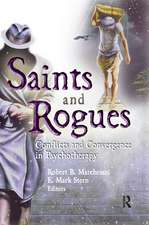 Saints and Rogues: Conflicts and Convergence in Psychotherapy