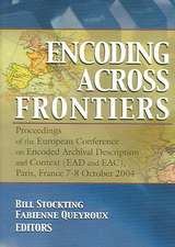 Encoding Across Frontiers: Proceedings of the European Conference on Encoded Archival Description and Context (EAD and EAC), Pa