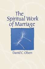 The Spiritual Work of Marriage