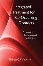 Integrated Treatment for Co-Occurring Disorders: Personality Disorders and Addiction