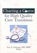 Charting a Course for High Quality Care Transitions